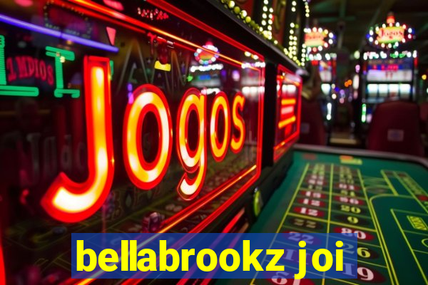 bellabrookz joi